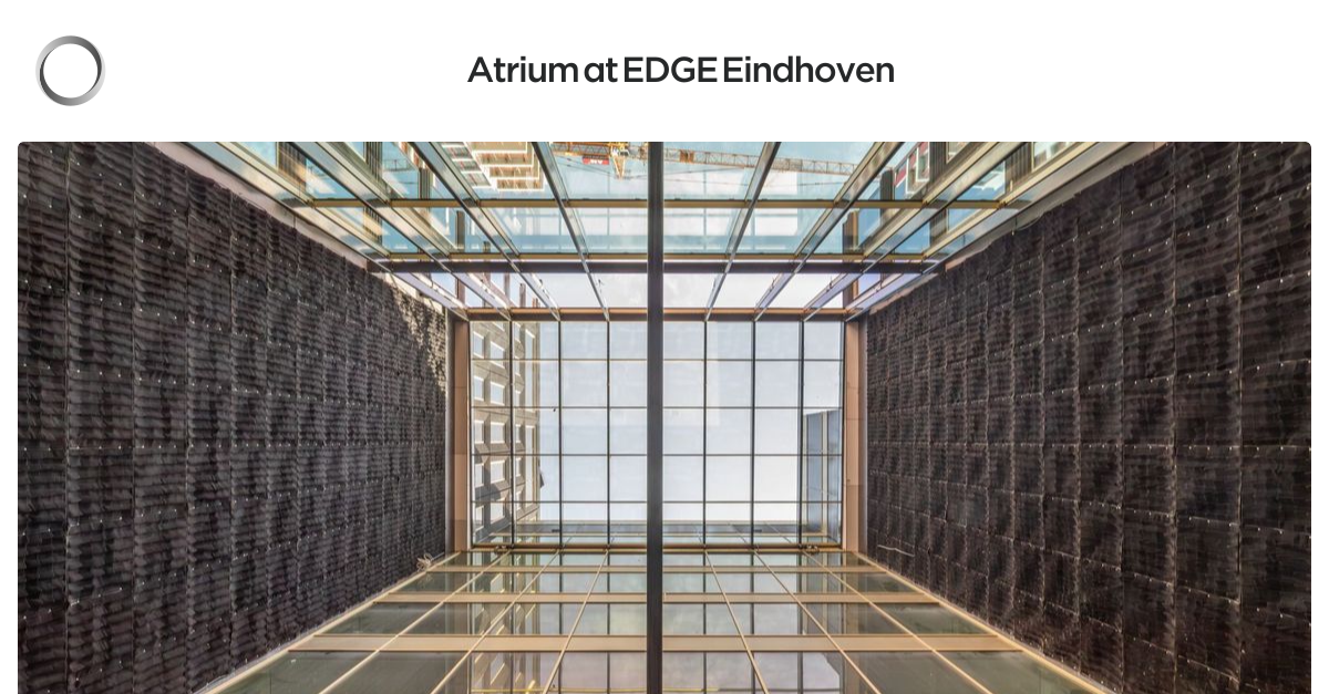 Edge | Atrium at EDGE Eindhoven
